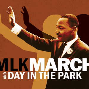 MLK March and Day in the Park