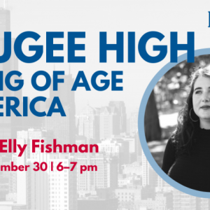 Women and Children First, Refugee High: Coming of Age in America