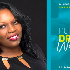 Become Fearless and Intentional with Felicia ShakespeareÃÂ¢Ãâ¬Ãâ¢s A Purpose Driven Woman