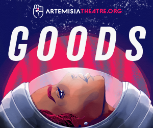 Rebellious Magazine's Feminist Agenda -GOODS by Artemisia Theatre