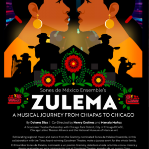 THE GOODMAN THEATRE PRESENTS: ZULEMA