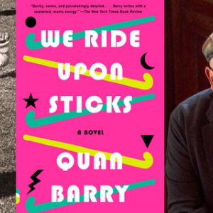 We Ride Upon Sticks with Quan Barry; Moderated by Lysley Tenorio