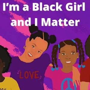I'm a Black Girl and I Matter Book Launch & Open Mic