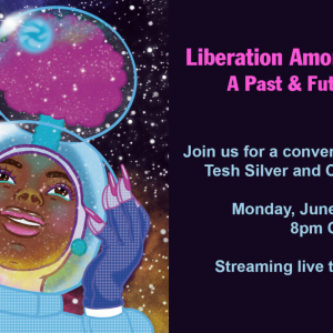 Liberation Among the Stars: A Past and Future Dream by Tesh Silver