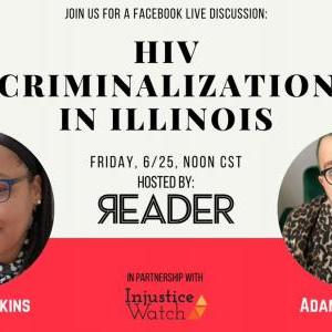 Chicago Reader: HIV Criminalization in Illinois - Facebook Live