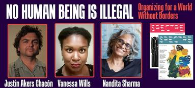 No Human Being is Illegal: Organizing for a World Without Borders
