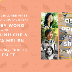 Women and Children First: Virtual Poetry Reading - Shelley Wong with Cathy Linh Che & Lo Kwa Mei-en