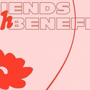 Friends With Benefits: Planned Parenthood