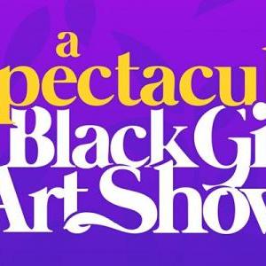 A Spectacular Black Girl Art Show - Chicago
